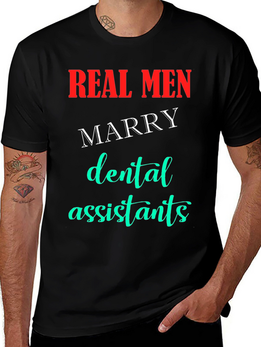 Real Men Marry Dental Assistants T-Shirt