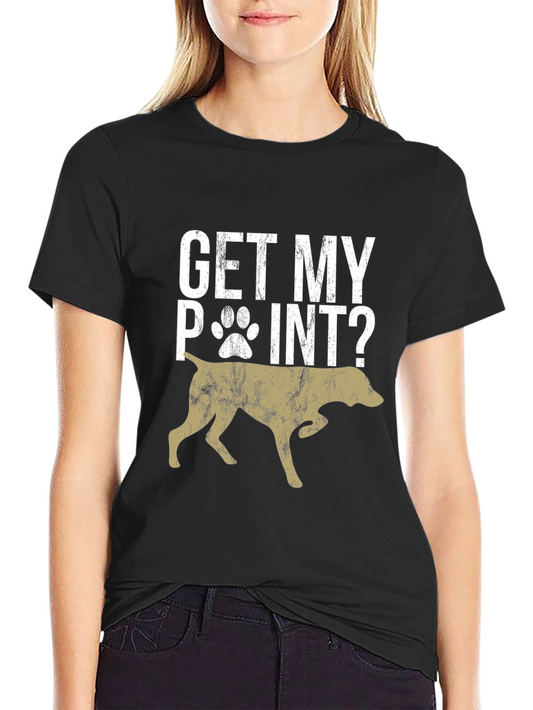 Get My Point? Dog Graphic T-Shirt