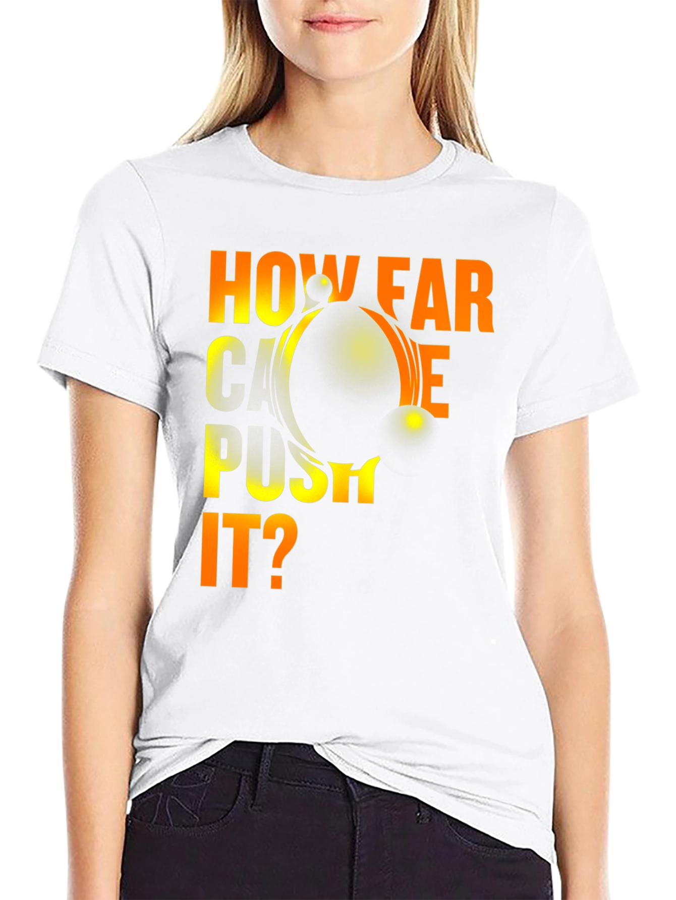 How Far Can You Push It? Graphic T-Shirt