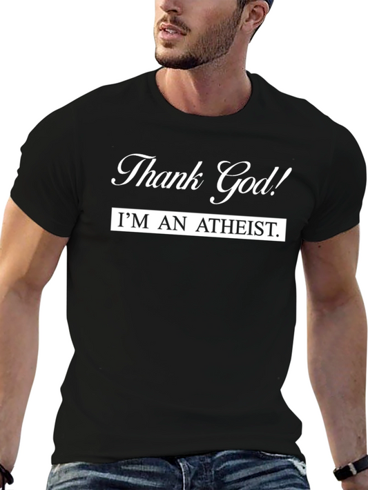 Thank God Im an Atheist T-Shirt - Black Cotton Tee