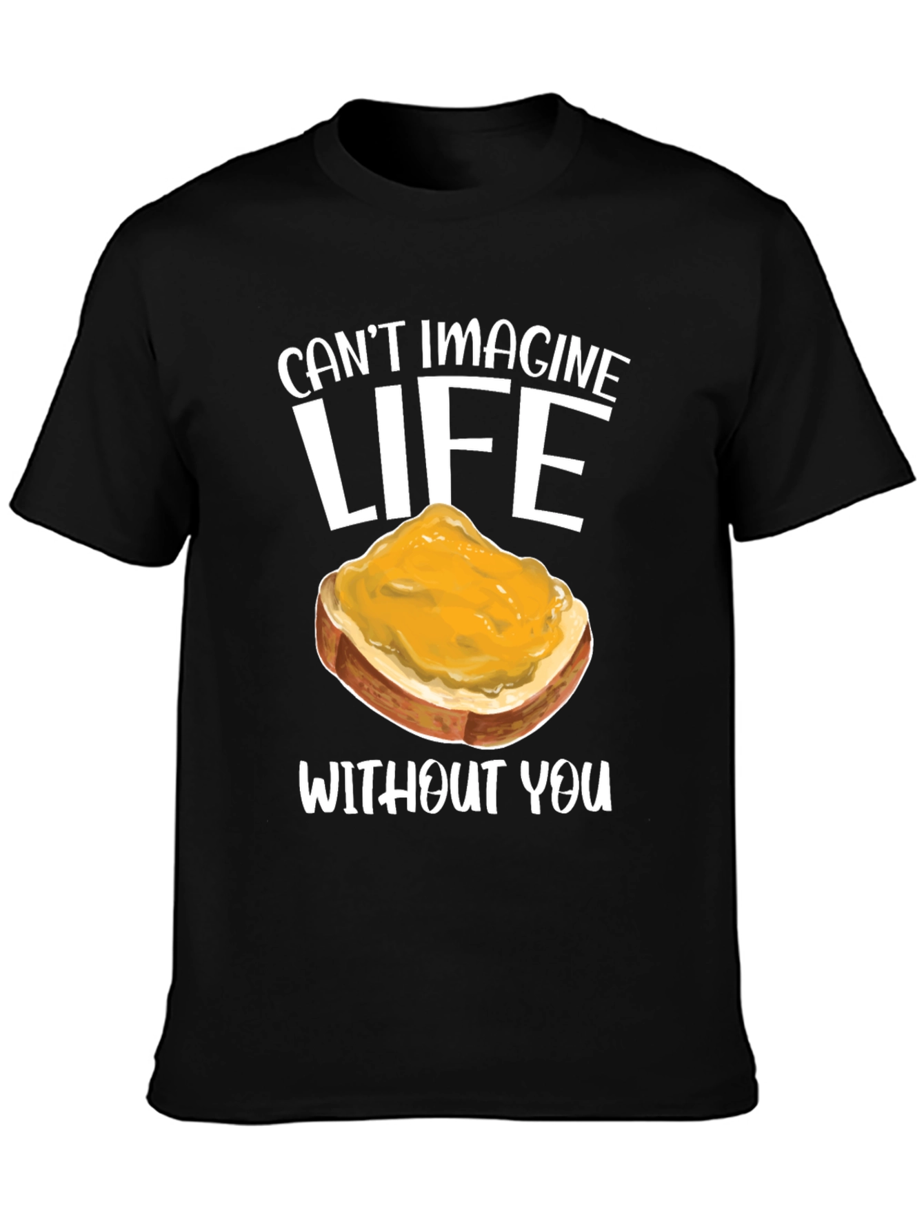 Cant Imagine Life Toast T-Shirt