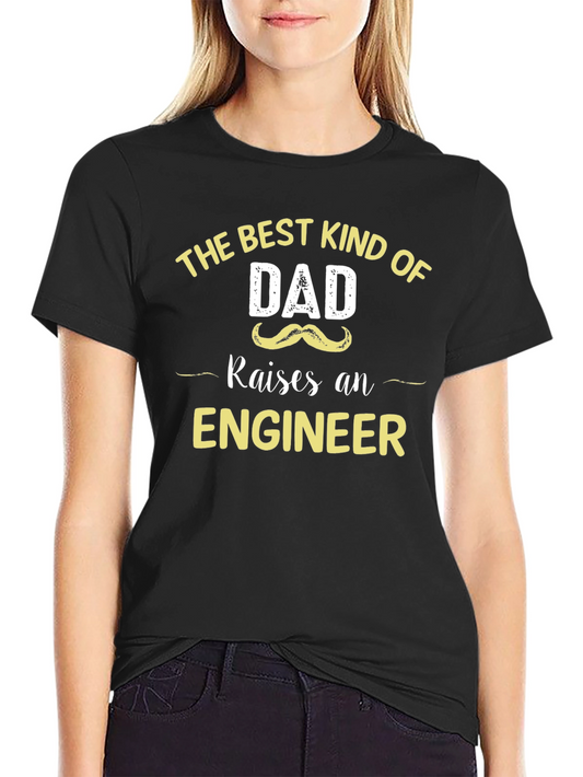 Best Kind of Dad Raises an Engineer Black T-Shirt