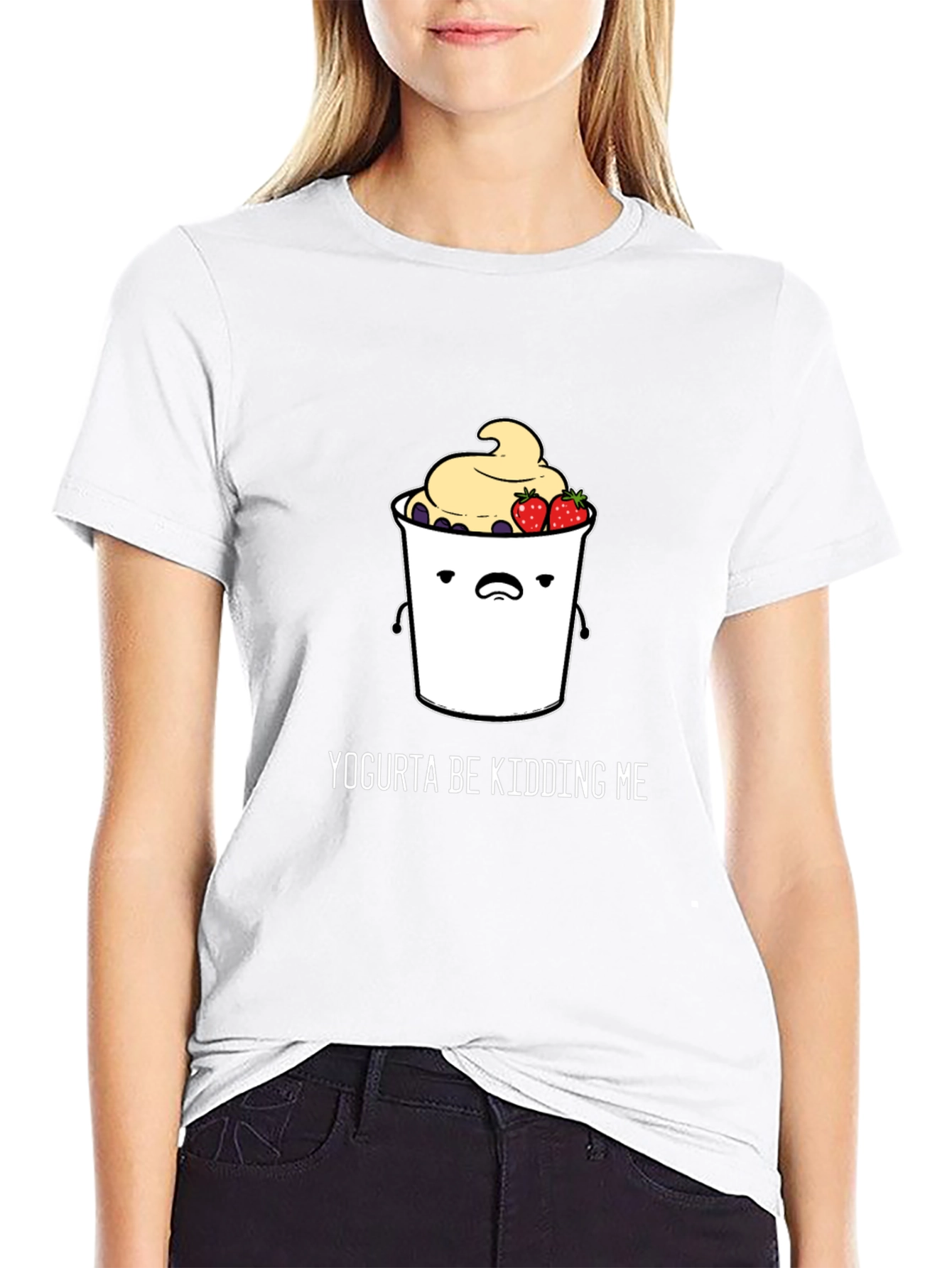 Yogurta Be Kidding Me Graphic T-Shirt