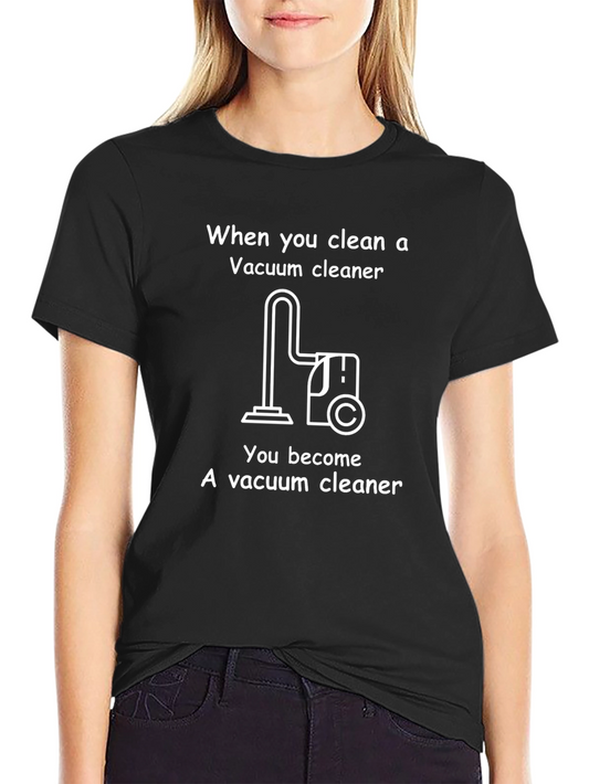 Funny Vacuum Cleaner T-Shirt - Novelty Cleaning Humor Tee