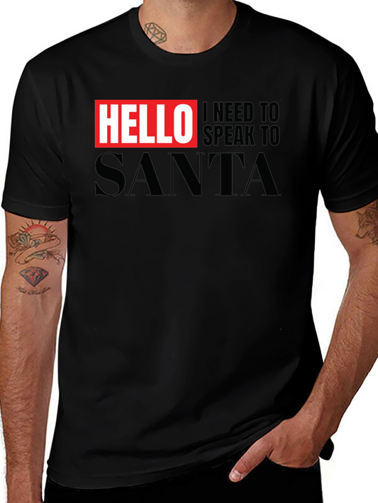Hello I Need to Speak to Santa Christmas Holiday T-Shirt