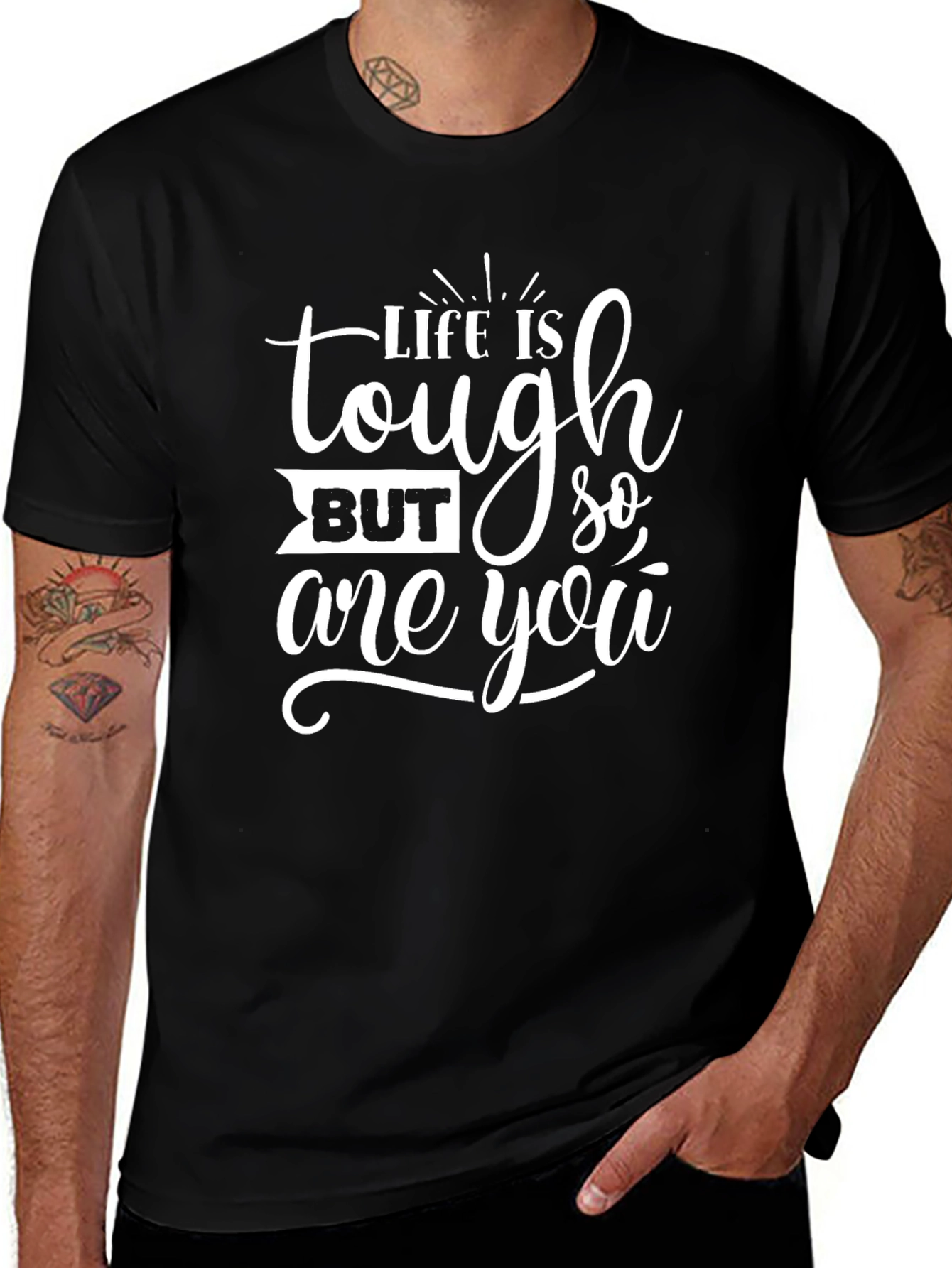 Life Is Tough But So Are You Graphic Tee