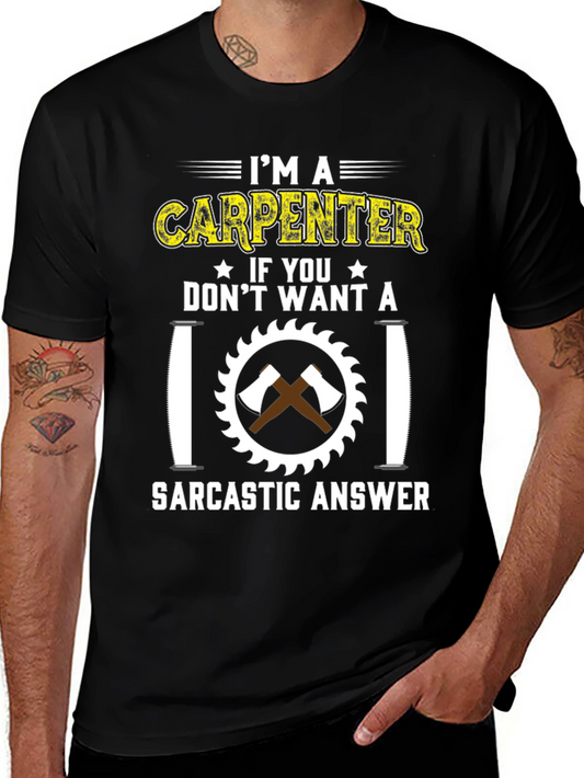 Carpenter Sarcastic Answer T-Shirt