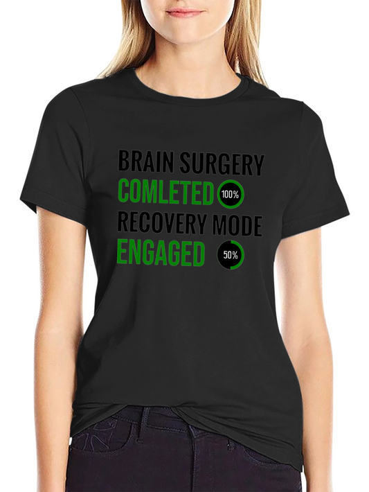Brain Surgery Recovery Mode T-Shirt Funny