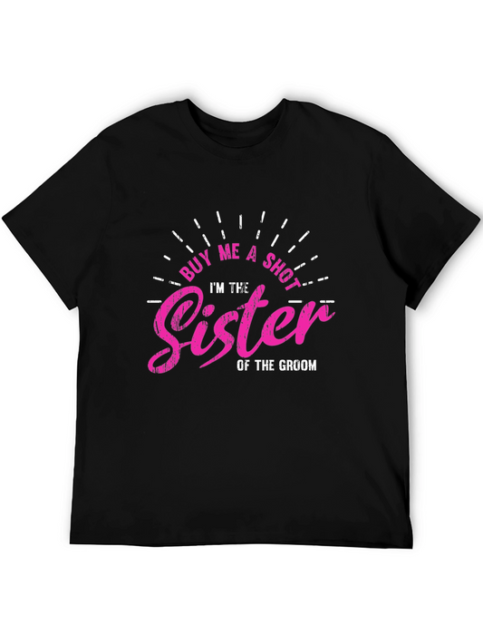 Buy Me a Shot Sister of the Groom T-Shirt
