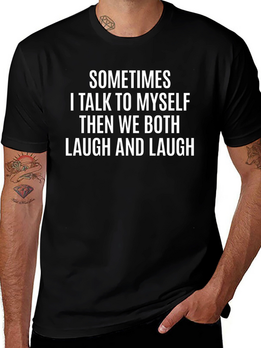 Funny Sometimes I Talk To Myself T-Shirt