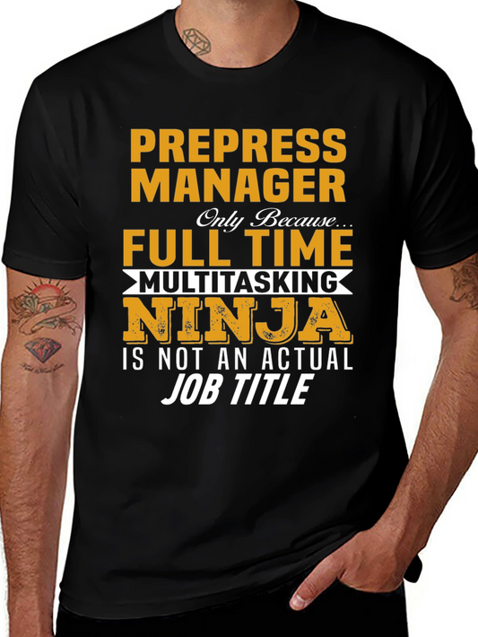 Prepress Manager Full Time Ninja T-Shirt