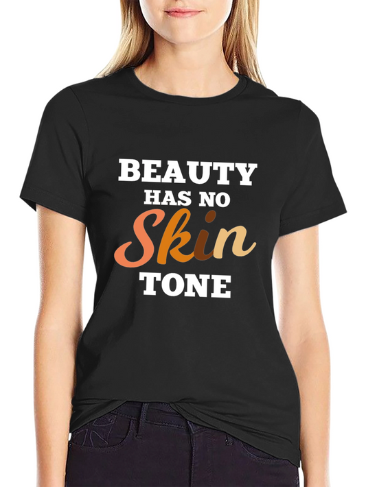 Beauty Has No Skin Tone Graphic T-Shirt