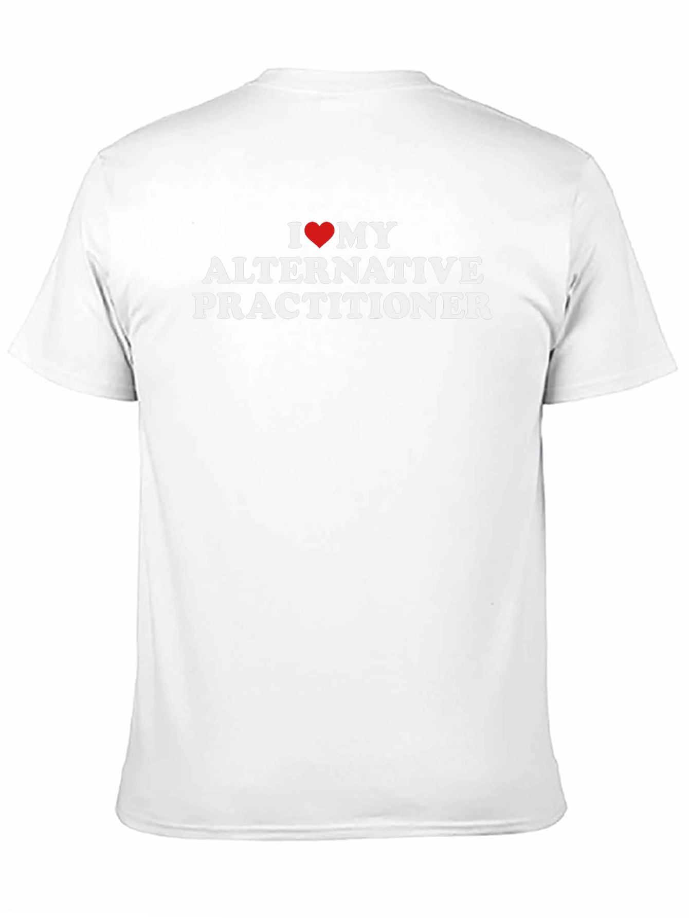 I Love My Alternative Practitioner T-Shirt