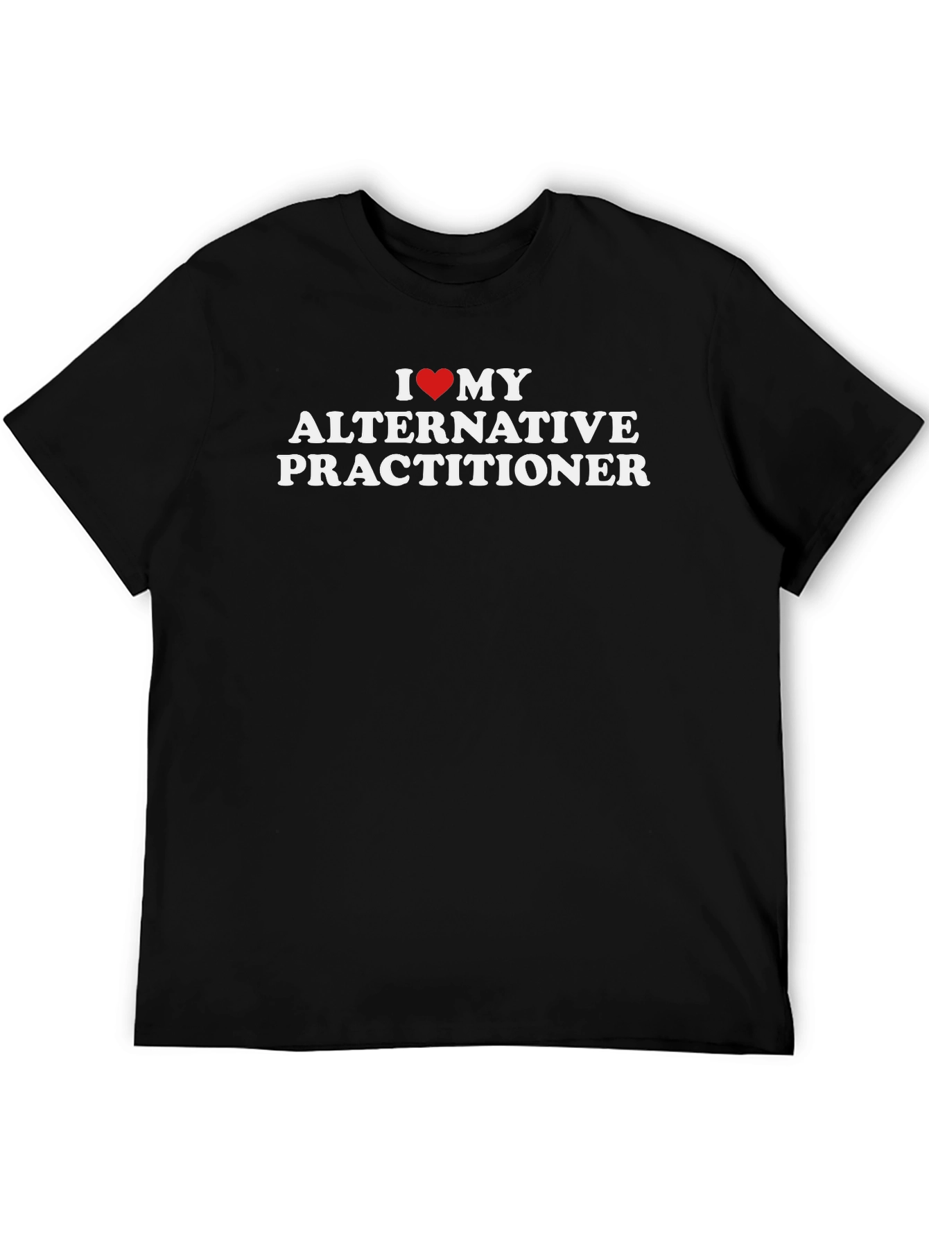 I Love My Alternative Practitioner T-Shirt