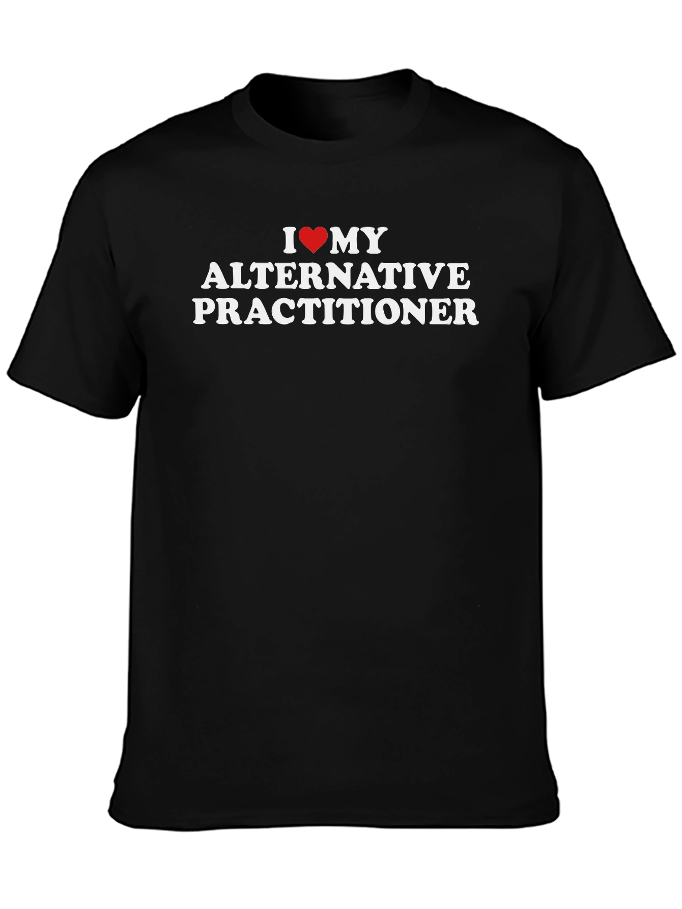 I Love My Alternative Practitioner T-Shirt
