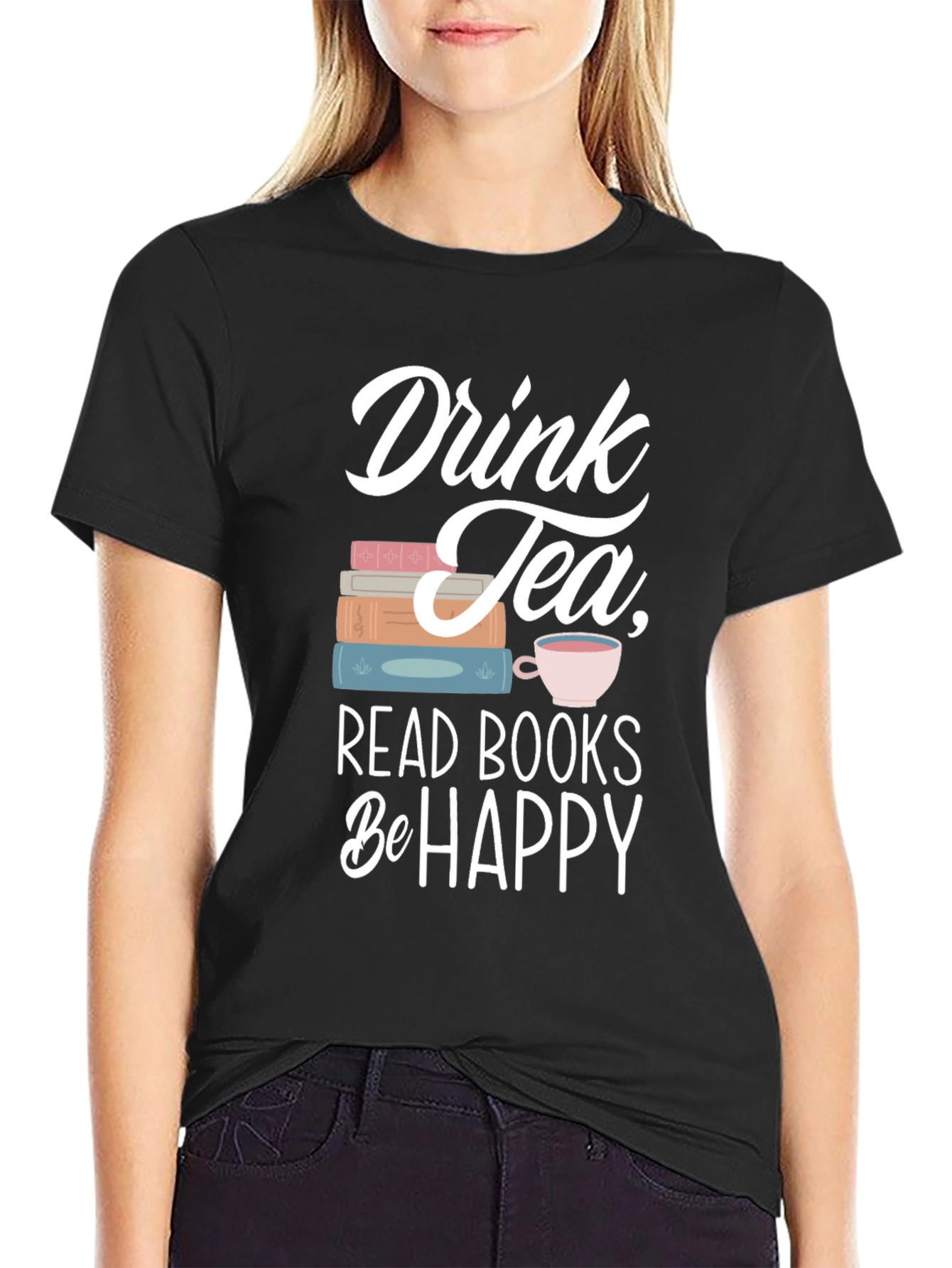 Drink Tea Read Books Be Happy T-Shirt