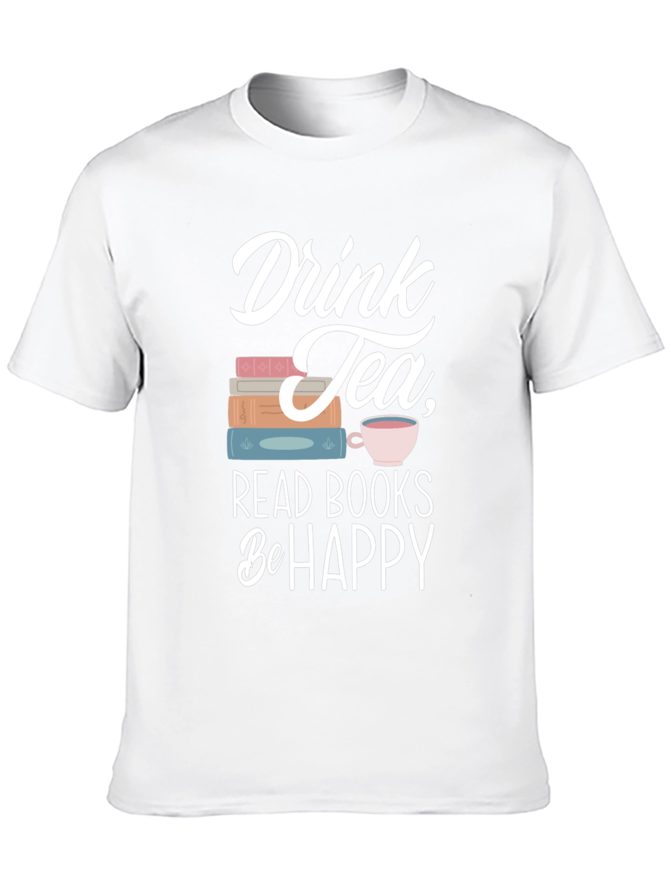 Drink Tea Read Books Be Happy T-Shirt