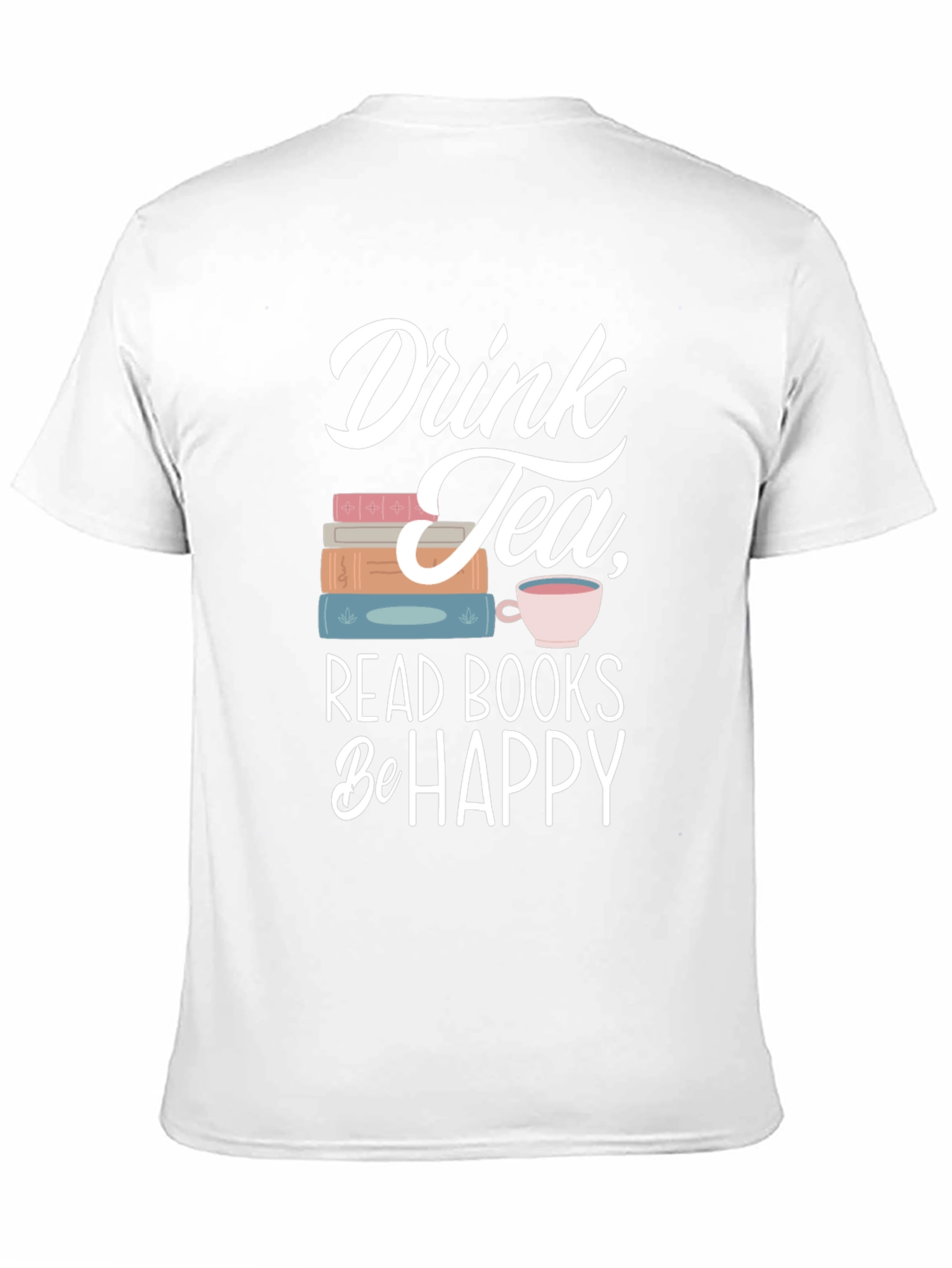 Drink Tea Read Books Be Happy T-Shirt