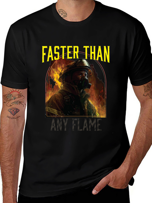 Firefighter T-Shirt: Faster Than Any Flame