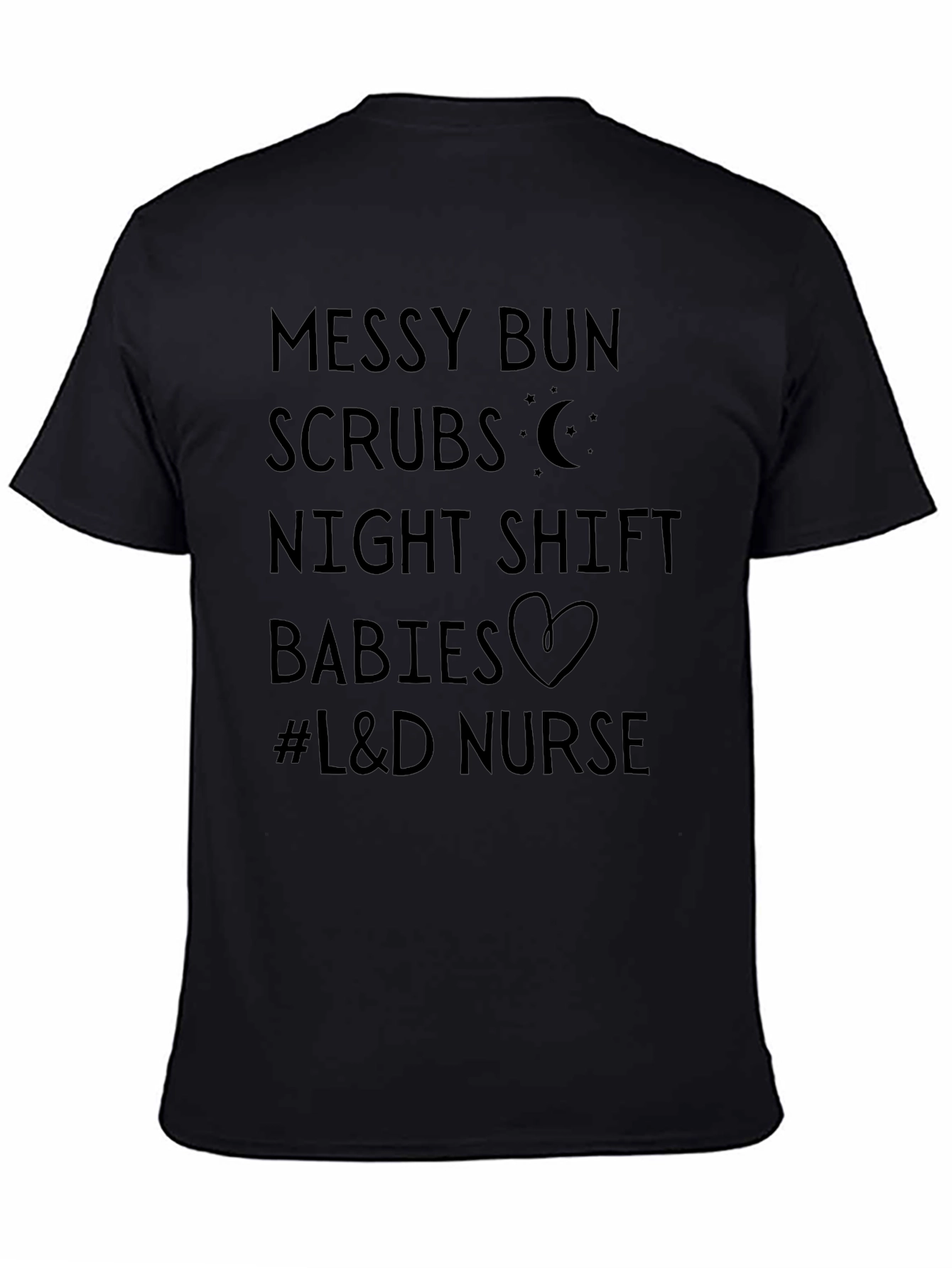 Messy Bun Scrubs L&D Nurse Tee