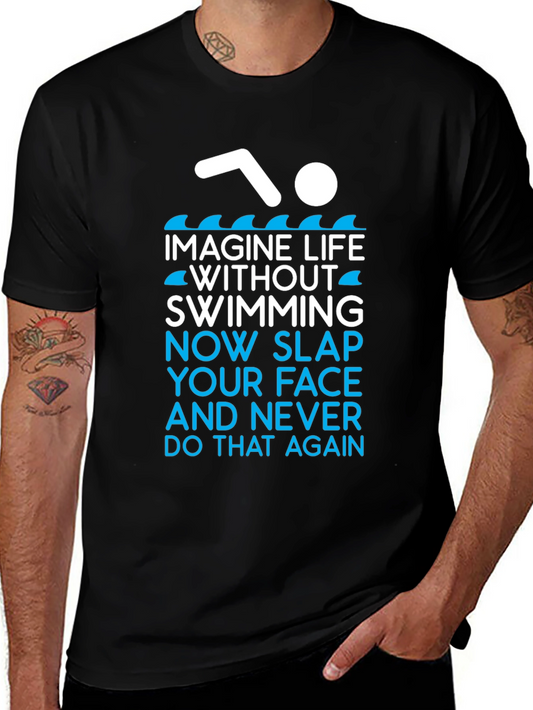Swimming T-Shirt: Imagine Life Without Swimming