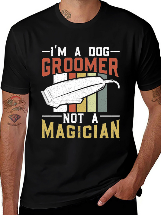 Im A Dog Groomer T-Shirt - Funny Pet Stylist Tee