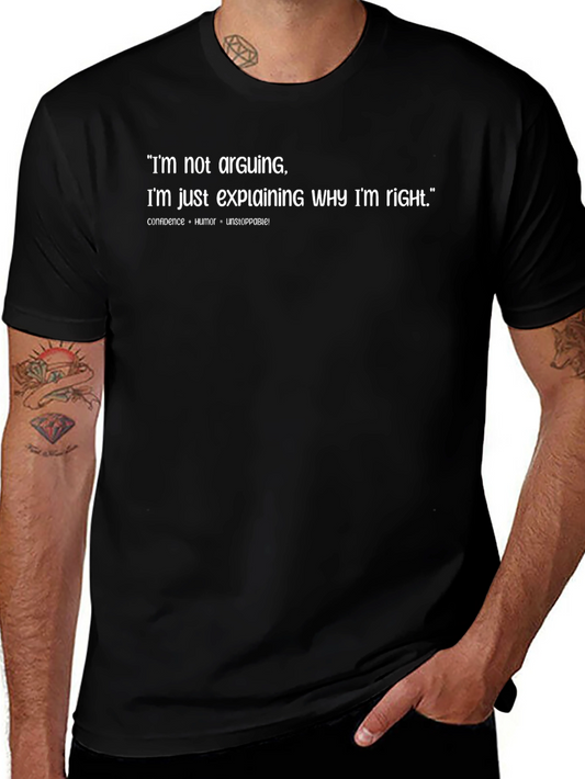 Funny Sarcastic T-Shirt: Im Not Arguing Explaining