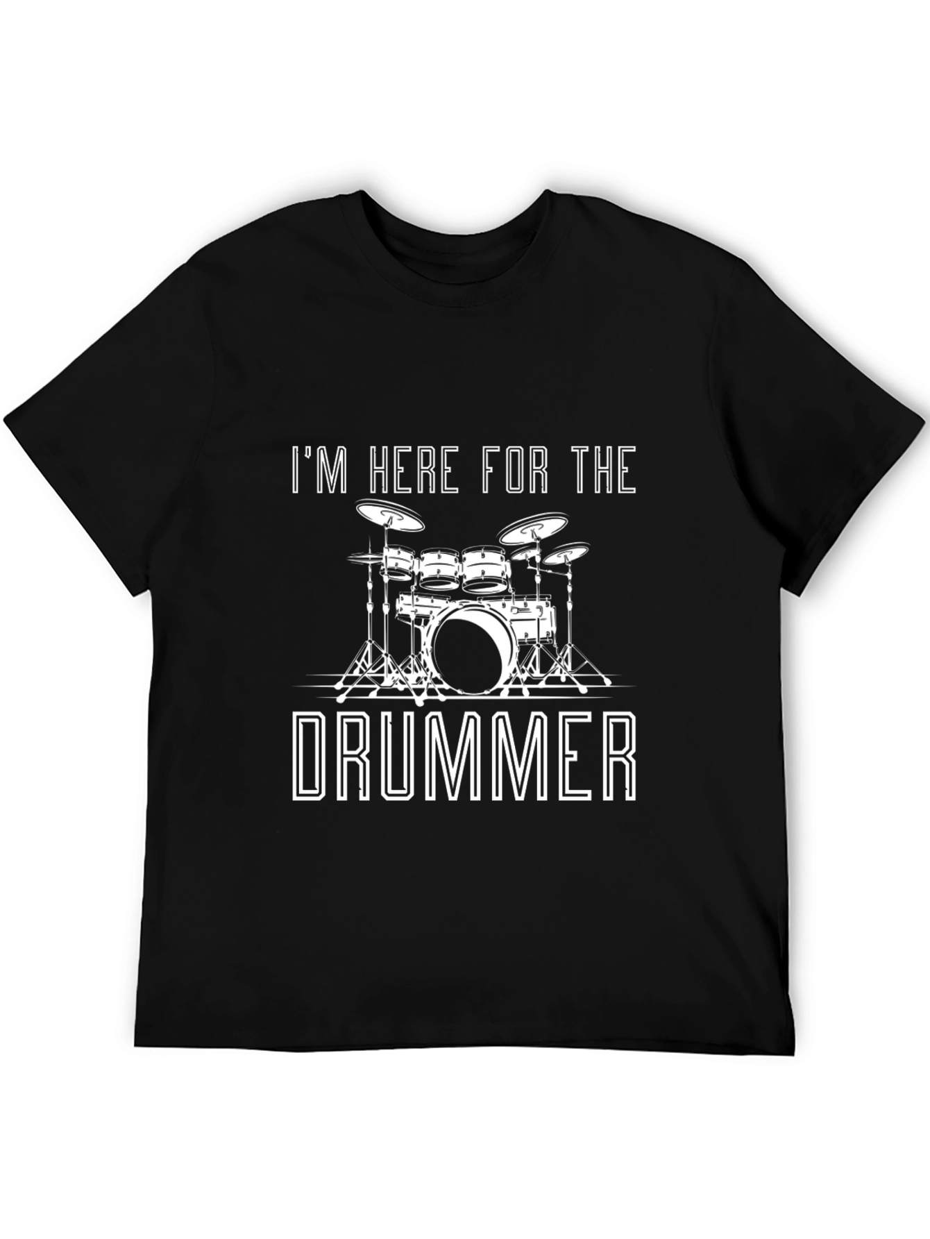 Im Here For The Drummer Black T-Shirt