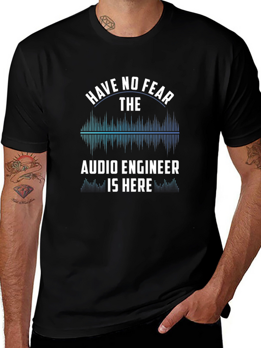 Audio Engineer T-Shirt: Have No Fear the Expert Is Here!