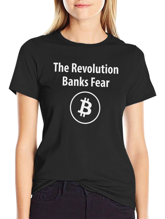 Bitcoin Revolution Tee - Banks Fear Crypto T-Shirt