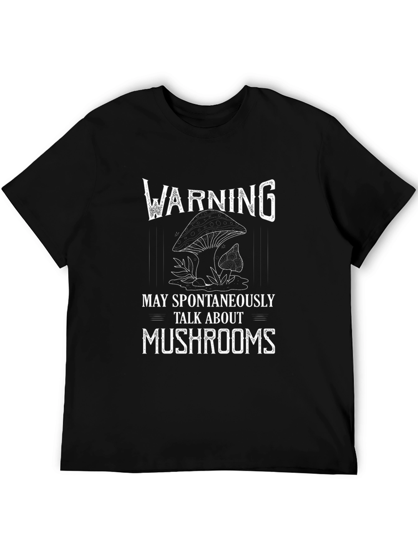 Warning: May Spontaneously Talk About Mushrooms T-Shirt