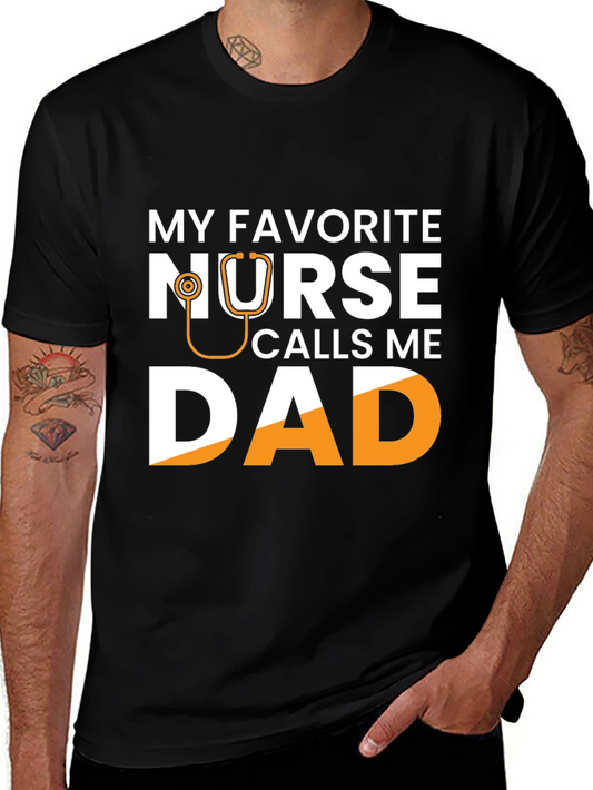 My Favorite Nurse Calls Me Dad T-Shirt