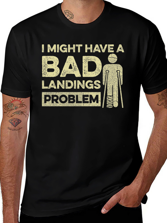 Bad Landings Problem Funny Injury Recovery T-Shirt