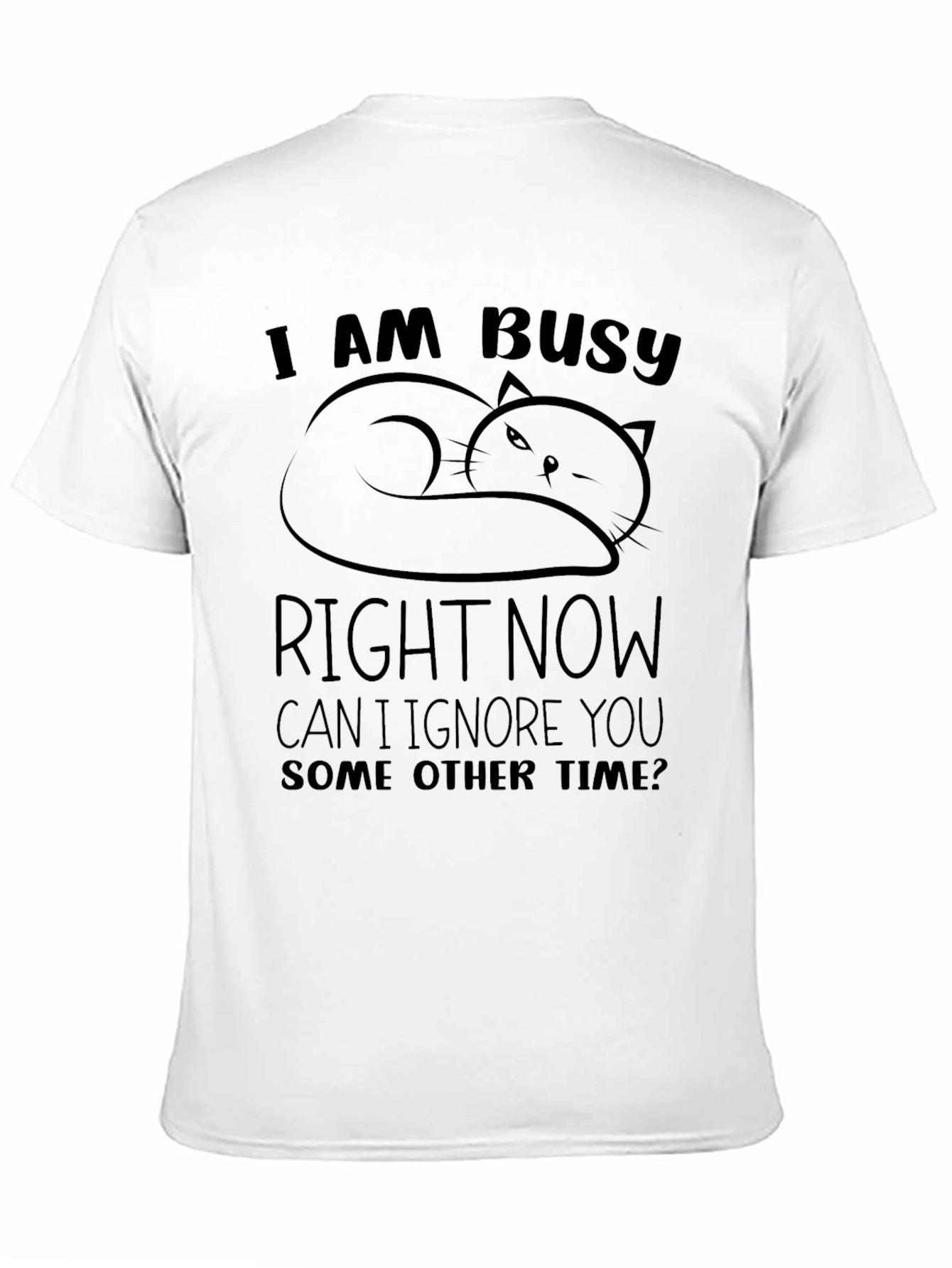 Busy Cat Graphic T-Shirt - Funny Slogan Tee