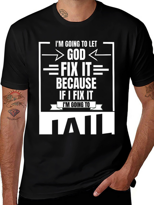 Im Going to Let God Fix It T-Shirt
