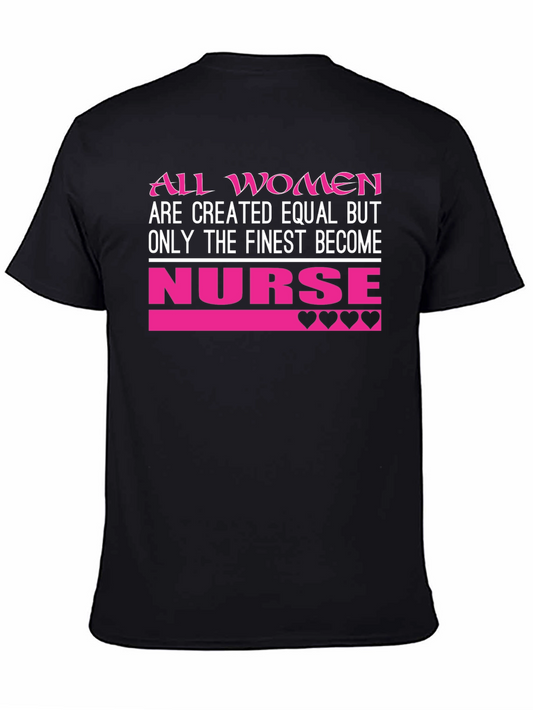 Finest Nurse T-Shirt - All Women Are Created Equal - Black Tee