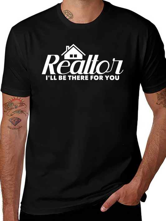 Realtor T-Shirt: Ill Be There For You