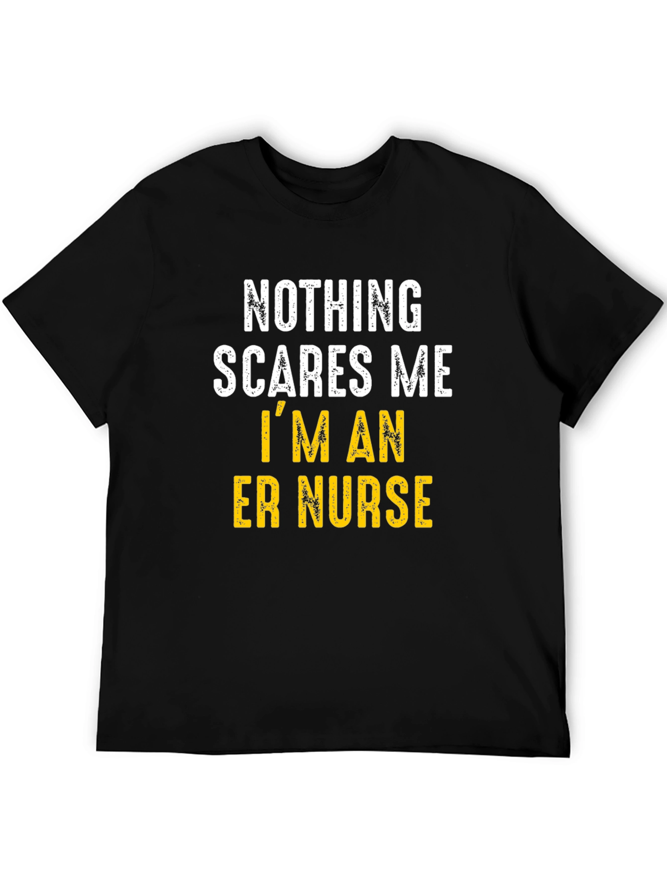 ER Nurse T-Shirt: Nothing Scares Me Funny Tee