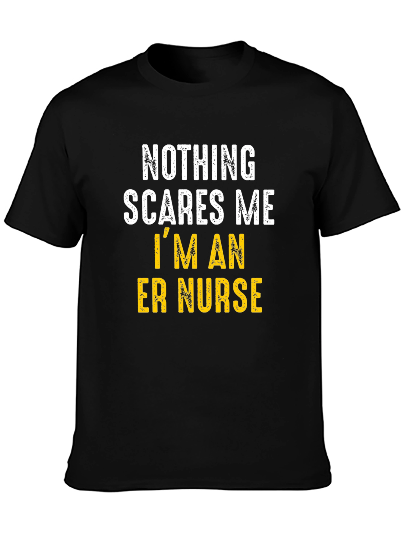 ER Nurse T-Shirt: Nothing Scares Me Funny Tee