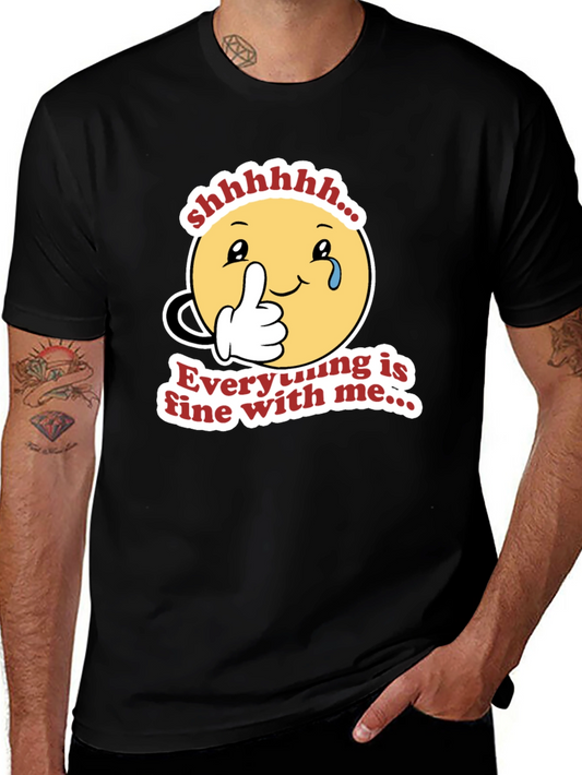 Everything is Fine with Me T-Shirt