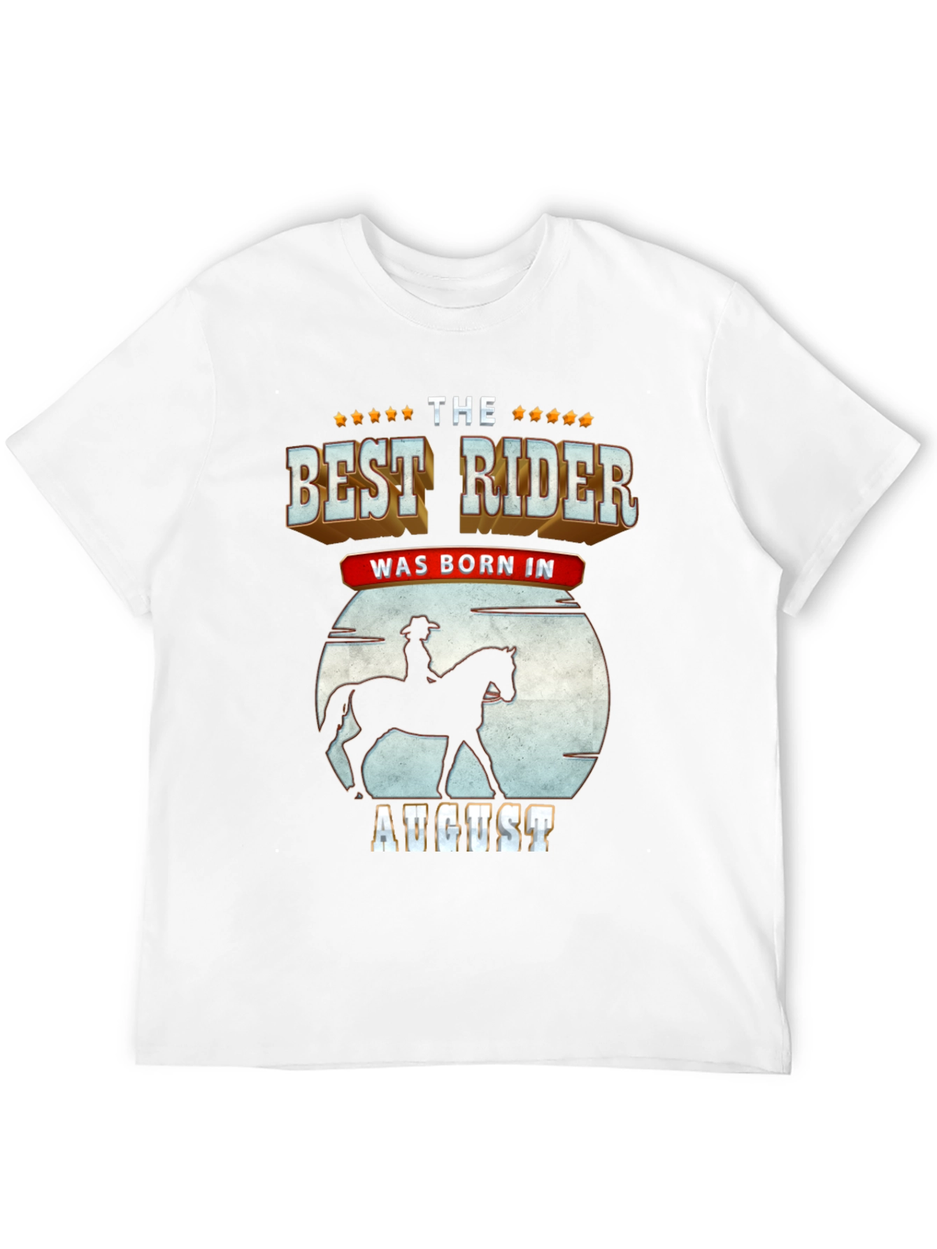 Best Rider Born in August T-Shirt