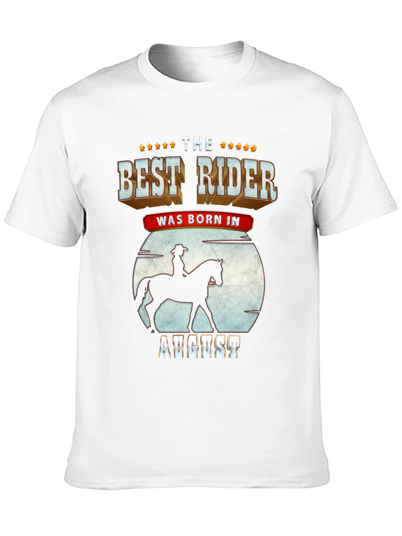 Best Rider Born in August T-Shirt