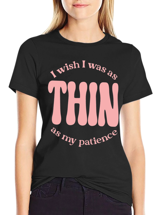 Funny Thin as my Patience Graphic T-Shirt