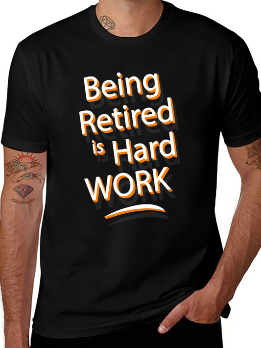 Funny Retirement T-Shirt - Hard Work Joke Tee