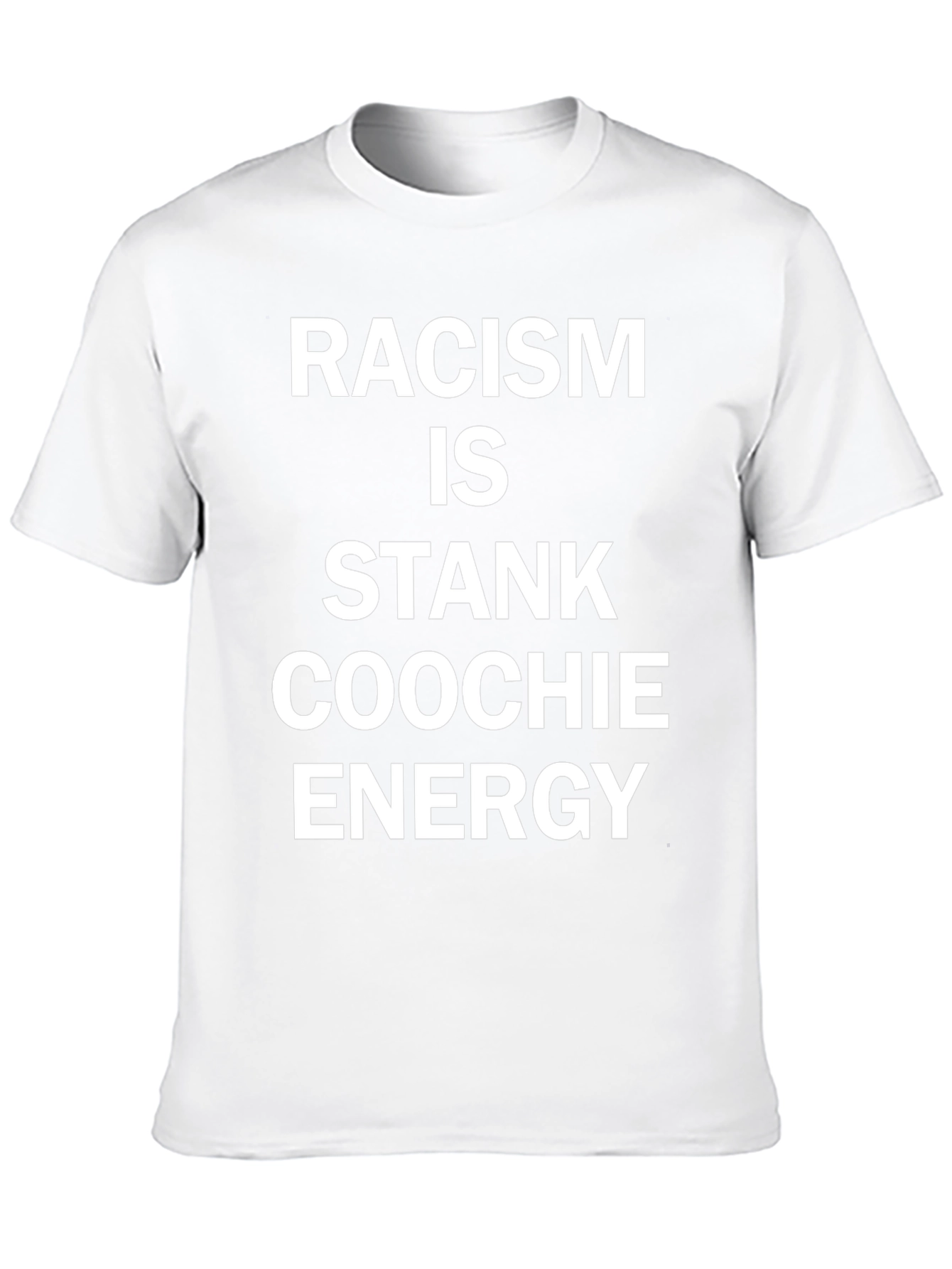 Racism is Stank Coochie Energy Black T-Shirt