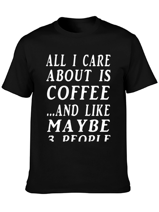 Coffee Lover T-Shirt: All I Care About Is Coffee Graphic Tee