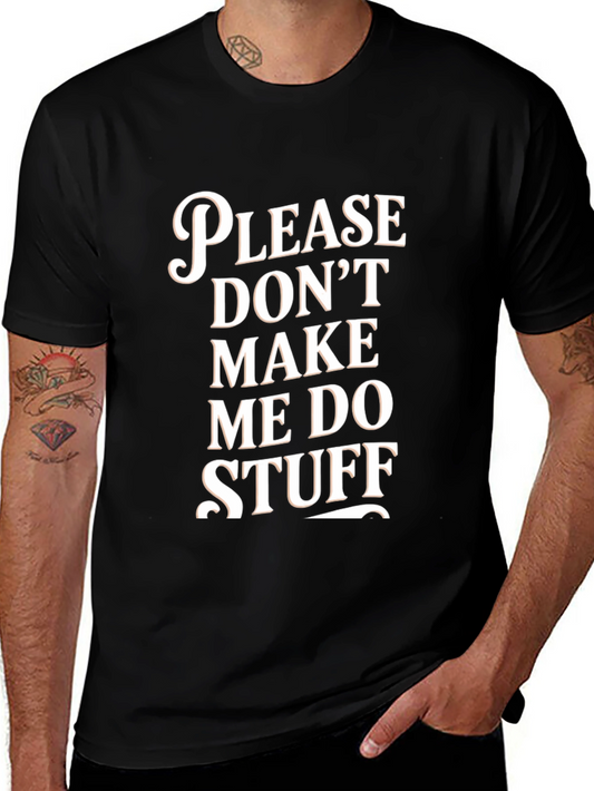Funny Please Dont Make Me Do Stuff Graphic Tee