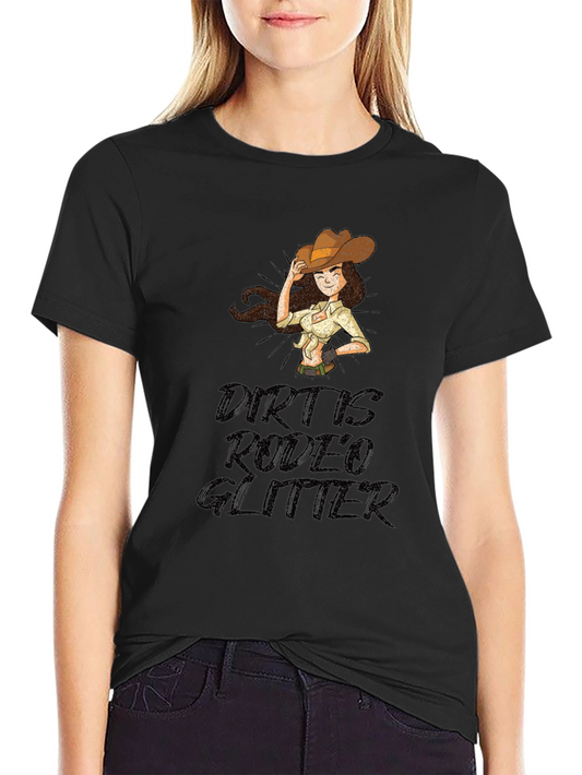 Dirt Is Rodeo Glitter Graphic T-Shirt