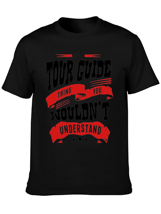 Tour Guide Thing T-Shirt - You Wouldnt Understand
