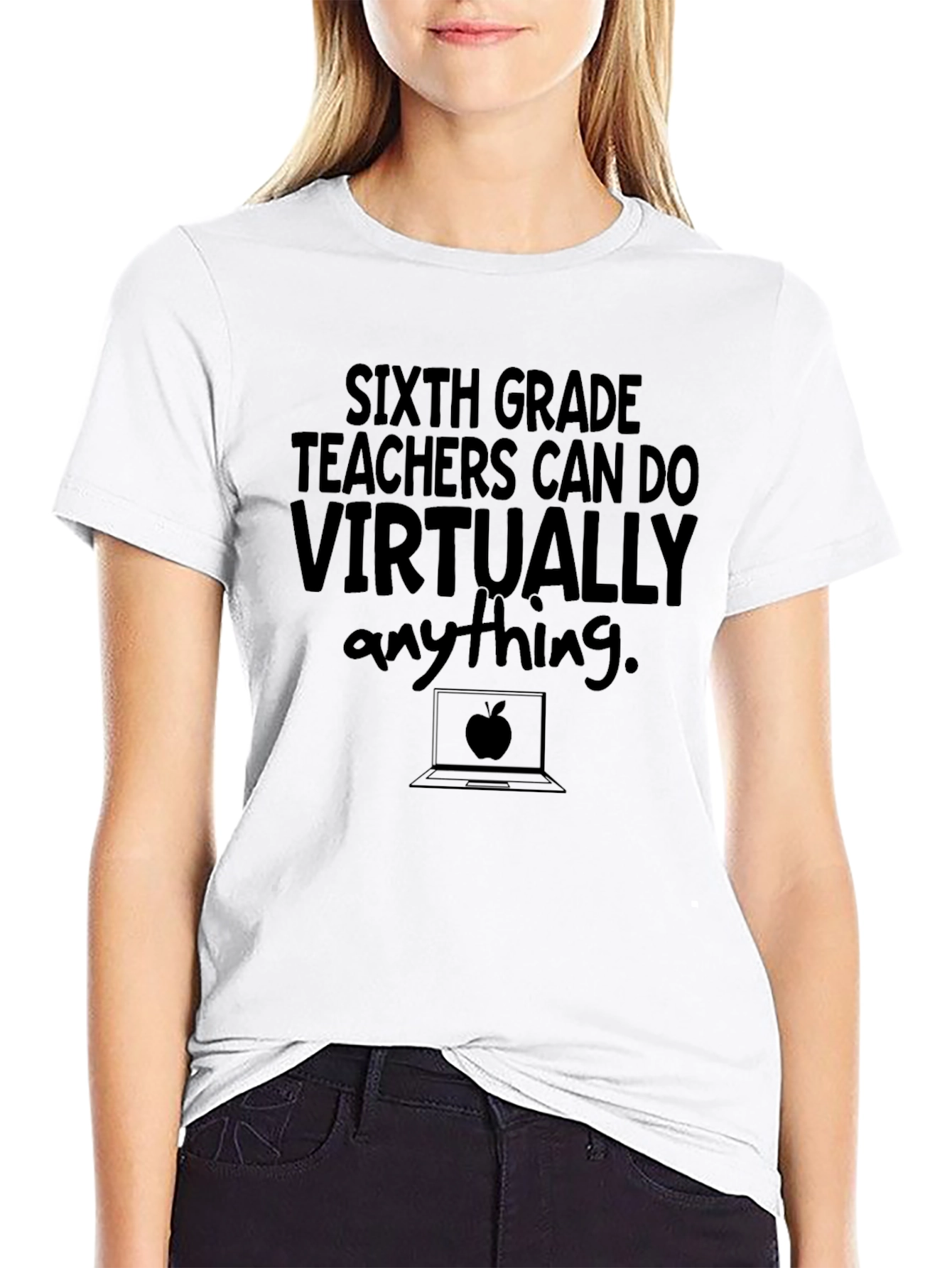 Sixth Grade Teachers Can Do Virtually Anything T-Shirt